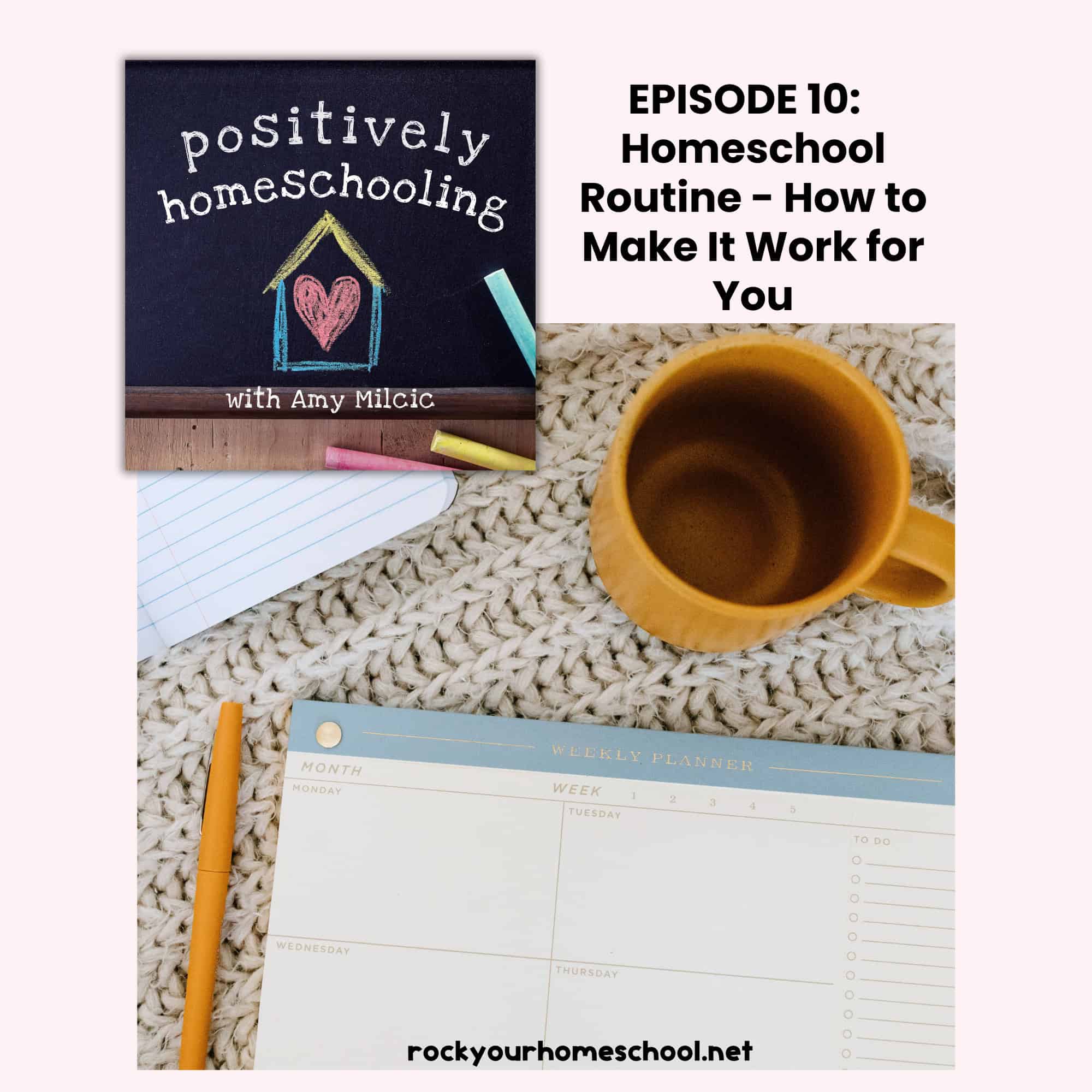 Positively Homeschool Podcast cover with yellow mug, calendar, and pencil.