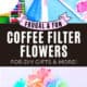 Markers, green pipe cleaners, coffee filters, blue spray bottle, and examples of easy coffee filter flowers.