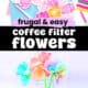 Two coffee filters colored and cut as flowers with markers and easy coffee filter flowers in glass jar.