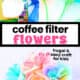 Markers, green pipe cleaners, coffee filters, blue spray bottle, and examples of easy coffee filter flowers.