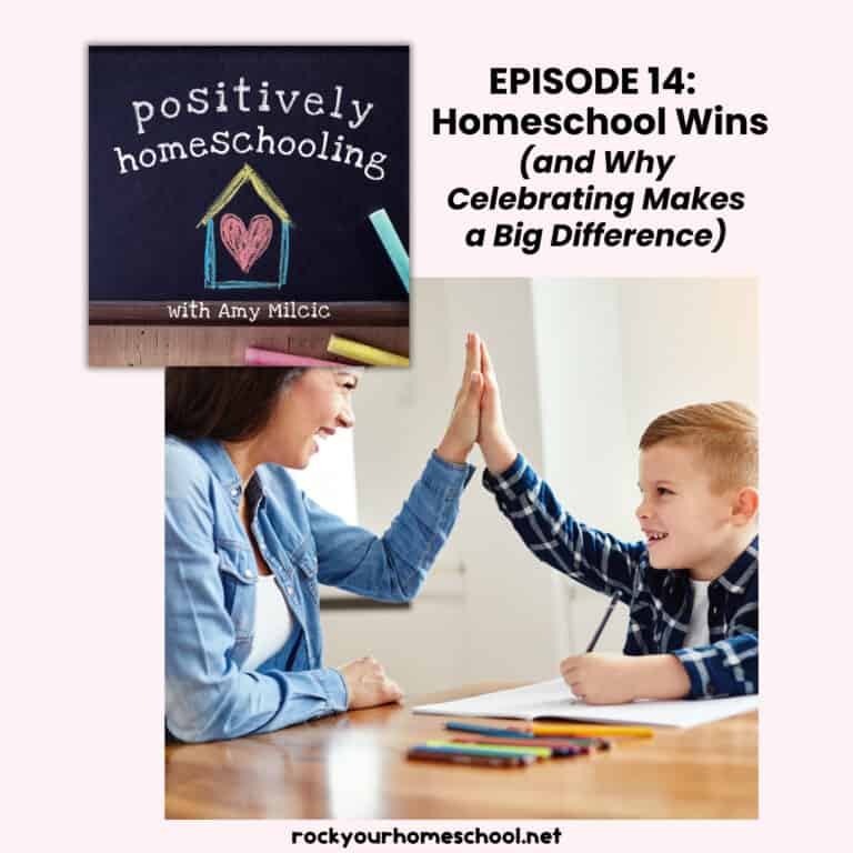 Positively Homeschooling Podcast cover and mom high fiving son to feature homeschool wins.