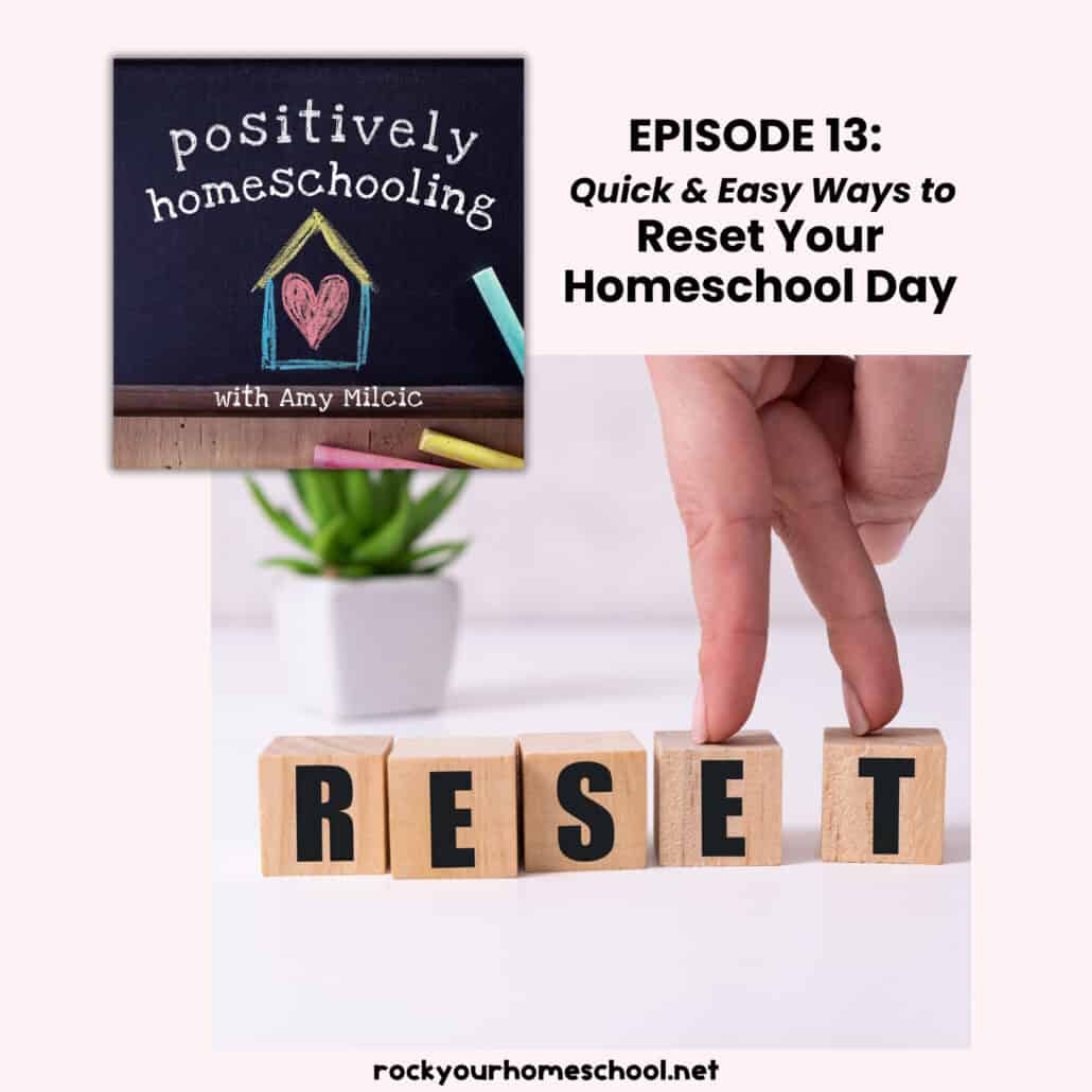 7 Quick and Easy Ways to Reset Your Homeschool Day- Rock Your Homeschool