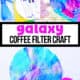 Blue spray bottle, coffee filters and washable markers with person spraying water on coffee filter and example of coffee filter galaxy craft on black construction paper.