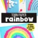 Construction paper in rainbow of colors, cotton balls, and glue stick with child adding torn paper piece to examples of torn paper rainbow crafts.