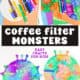 Examples of easy coffee filter monster craft and person spraying water on colored coffee filter and construction paper, googly eyes, markers, and scissors.
