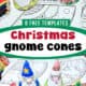 Examples of free printable Christmas gnome cones with templates.