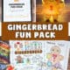 Gingerbread Fun Pack cover on clipboard with example of 3D paper gingerbread friends craft and printable activities of gingerbread activity mat, conversation starter cootie catcher, gingerbread mini book, gingerbread affirmations coloring page, and 3D paper gingerbread craft template page.