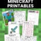 Examples of free Minecraft printables with color by letter pixel art activities, color by number, connect the dots, perler bead patterns, axolotl I Spy, coloring bookmarks, and activity sheet.