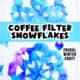 Simple and frugal coffee filter snowflakes in blue and purples.