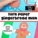 Construction paper, free printable gingerbread man template, glue stick, child adding brown paper pieces on craft, and example paper gingerbread man craft.