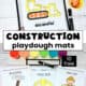 Examples for this free printable construction playdough mats including excavator, hammer, hard hat, and builder.